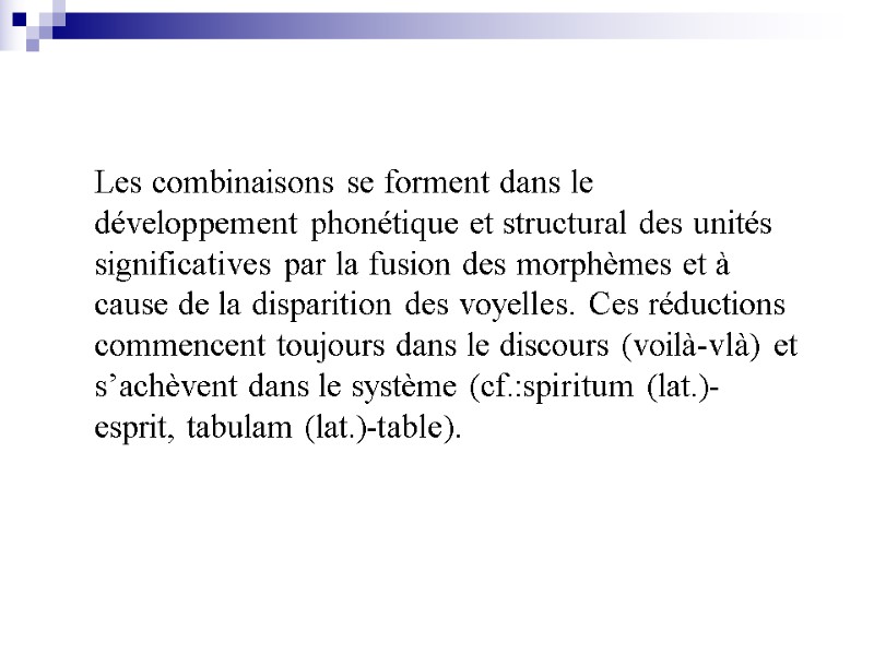 Les combinaisons se forment dans le développement phonétique et structural des unités significatives par